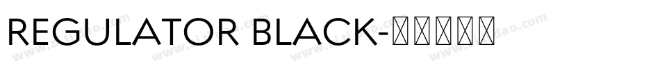 REGULATOR BLACK字体转换